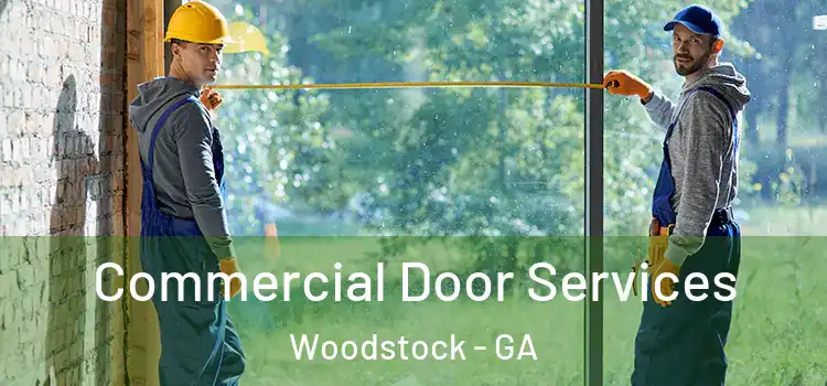 Commercial Door Services Woodstock - GA