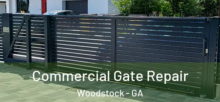 Commercial Gate Repair Woodstock - GA