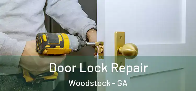 Door Lock Repair Woodstock - GA