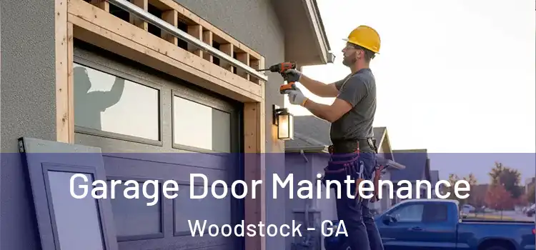 Garage Door Maintenance Woodstock - GA