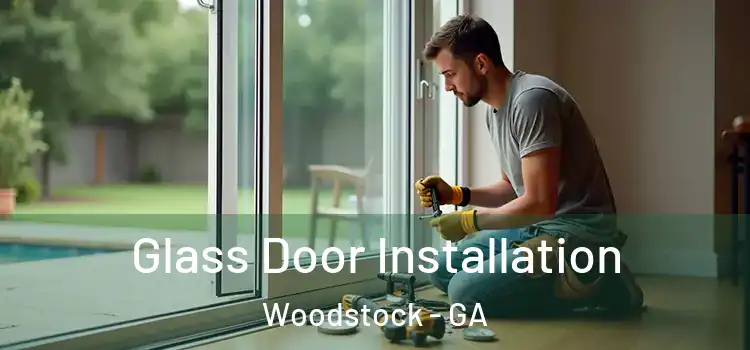 Glass Door Installation Woodstock - GA